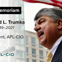 Mourning Alongside Labor Following AFL-CIO President Trumka’s Death